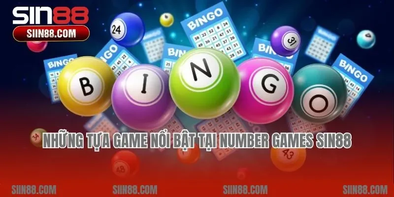Những tựa game nổi bật tại Number Games Sin88
